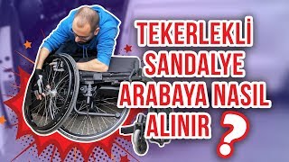 Tekerlekli Sandalye Arabaya Nasıl Alınır [upl. by Sparky]