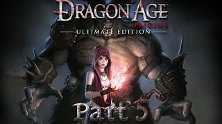 Dragon Age Origins Full play through  Part 5 [upl. by Cassilda]