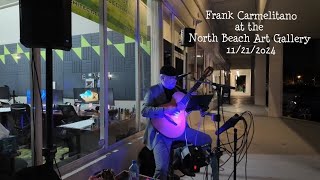 Frank Carmelitano Performed at the North Beach Art Gallery in FtLauderdale 11212024 [upl. by Nesmat]