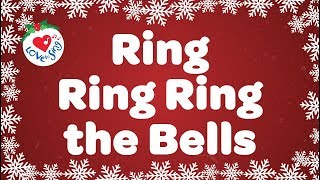 Ring Ring Ring the Bells with Lyrics  Christmas Songs [upl. by Aihsi627]