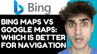 Bing maps vs Google maps Which is Better for Navigation [upl. by Caleb]