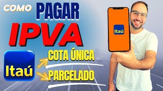 Como PAGAR o IPVA no ITAÚ [upl. by Atnwahsal185]