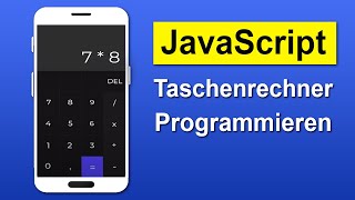 Taschenrechner programmieren mit JavaScript  Tutorial Deutsch [upl. by Pascal]