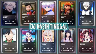 Dj Kasih Tinggal Versi   Boboiboy Ejen Ali Killua Gojo Nagi Ellaina Hinata Alya Kurumi [upl. by Aiceled]