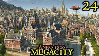 Journey To ENBESA  Anno 1800 MEGACITY  Hard amp 160 Mods amp ALL DLCs  Part 24 [upl. by Reviere]