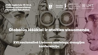 XVI nacionalinė Lietuvos sociologų draugijos konferencija „Globalūs iššūkiai ir ateities visuomenės“ [upl. by Knarf16]