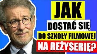 Jak dostać się do SZKOŁY FILMOWEJ na REŻYSERIĘ [upl. by Rodney]