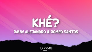 Rauw Alejandro Romeo Santos  Khé Letra [upl. by Hogarth14]