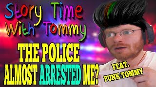 THE TIME POLICE ALMOST CAUGHT ME TOMMY BECOMES A PUNK  Story Time with TommyKay [upl. by Blase]