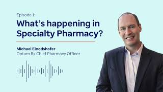 Pharmacy Insights Podcast  Season 1 Episode 1 Whats Happening in Specialty Pharmacy [upl. by Camilo]