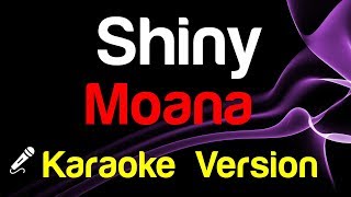 🎤 Moana – Shiny Karaoke instrumental King Of Karaoke [upl. by Willetta]