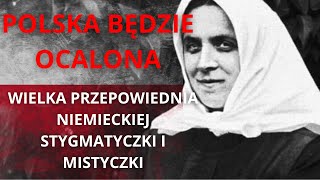 Niesamowita przepowiednia dla Polski autorstwa niemieckiej stygmatyczki i mistyczki Teresy Neumann [upl. by Elehcim]