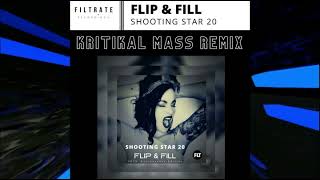 Flip amp Fill  Shooting Star 20  Kritikal Mass Official Remix [upl. by Clarabelle371]