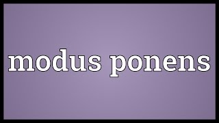 Modus ponens Meaning [upl. by Sibyl]