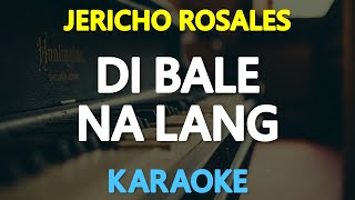 KARAOKE DI BALE NA LANG  Jericho Rosales Gary Valenciano 🎤🎵 [upl. by Oleg]