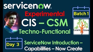 CIS  CSM Batch 1  Day 3  ServiceNow Introduction  Capabilities  Now Create [upl. by Ellenrahc]