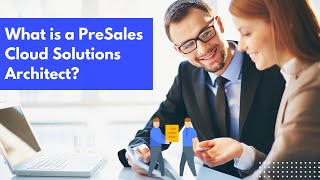 Expert Advice Why should you consider becoming a Cloud PreSales Solutions Architect [upl. by Broddy530]