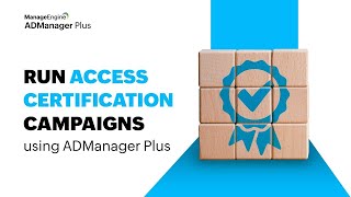 Identity governance access certification campaigns  ManageEngine ADManager Plus [upl. by Gilbart423]