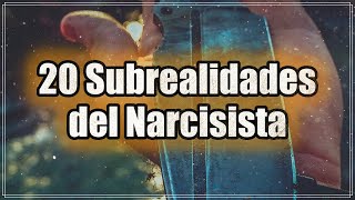 20 Subrealidades del Narcisista [upl. by Riggins]