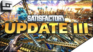 The Satisfactory Update 3 Is Out Now With More Tubes U3E1 [upl. by Kobylak]