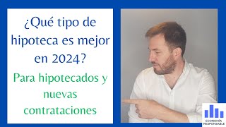 ¿Qué tipo de hipoteca es mejor en 2024 Análisis de hipotecas mixtas fijas y variables [upl. by Namyh]