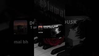 DOWNERS AT DUSK  LYRICS  song TALHA ANJUM Spotify card video editing music [upl. by Frechette]