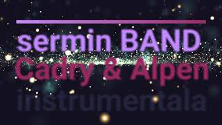 Sermin BAND  Cadry amp Alpen  instrumentala LIVE [upl. by Elatia]