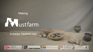 Making Must Farm S2 E5 Replicating the Bronze Age Poppy Headed Cup [upl. by Terhune]