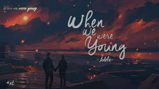 When We Were Young • Adele • Vietsub [upl. by Htebasile]