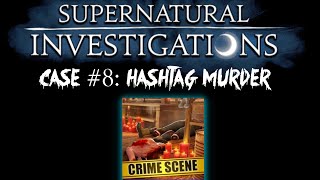 Criminal Case Supernatural Investigations Case 8  Hashtag Murder FULL CASE [upl. by Grand]