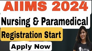 AIIMS Bsc Nursing amp Paramedical Application form 2024 Released AIIMS Registration 2024 Start [upl. by Lorsung]