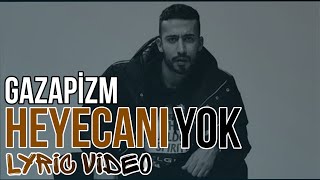 Gazapizm  Heyecanı Yok  Lyric Video  Şarkı Sözleri  HD HeyecanıYok [upl. by Natlus]