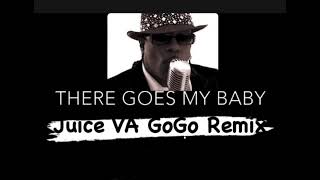 There Goes My Baby  Charlie Wilson Juice VA GoGo Remix￼ [upl. by Akirahc]