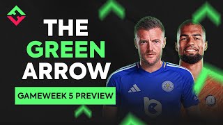 FPL Gameweek 5 Preview  The Green Arrow  Fantasy Premier League 202425 [upl. by Arymahs]