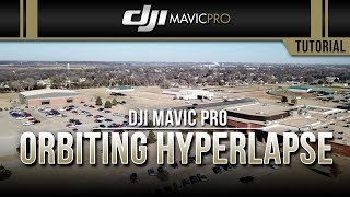 DJI Mavic Pro  Orbiting Hyperlapse Tutorial [upl. by Arata280]