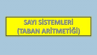 Sayı Sistemleri Taban Aritmetiği Binary Octal Decimal Hexadecimal [upl. by Formenti83]