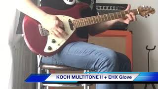 KOCH Multitone II  EHX Glove [upl. by Sedaiuqlem774]