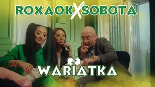 ROXAOK amp SOBOTA  WARIATKA Oficjalny Teledysk [upl. by Animor]