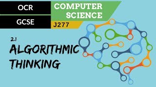 51 OCR GCSE J277 21 Algorithmic thinking [upl. by Rahmann]