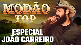 MODÃO SERTANEJO  ESPECIAL JOÃO CARREIRO  MODA DE VIOLA RAIZ  SERTANEJO RAIZ [upl. by Etterraj]