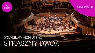 Making of STRASZNY DWÓR – Stanisław Moniuszko – Filharmonia Berlińska [upl. by Kila230]