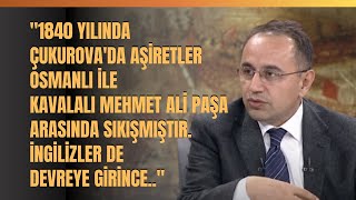 quot1840 Yılında Çukurovada Aşiretler Osmanlı İle Kavalalı Mehmet Ali Paşa Arasında Sıkışmıştırquot [upl. by Dazhahs990]