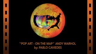 quot POP ART  ON THE MAP quot ANDY WARHOL BY PABLO CAVIEDES [upl. by Sinegra]