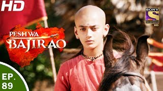 Peshwa Bajirao  पेशवा बाजीराव  Ep 89  25th May 2017 [upl. by Ahtabat619]