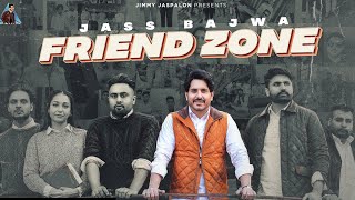 Friend Zone  Jass Bajwa  Punjabi Song [upl. by Gerrard147]