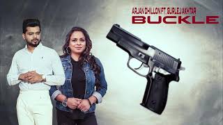 Buckle  Full song  Arjan Dhillon feat Gurlez Akhtar  Desi crew  new punjabi song 2021 [upl. by Viradis]