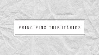 Princípios Tributários [upl. by Acenom]