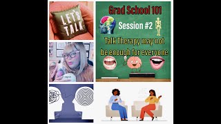 Grad School 101 Session2 Talk Therapy may not be enough for everyone [upl. by Mohkos492]