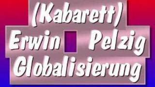 Erwin Pelzig Kabarett Globalisierung [upl. by Annohsal427]