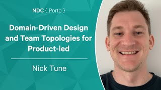 DomainDriven Design and Team Topologies for Productled Organizations  Nick Tune  NDC Porto 2022 [upl. by Kciredec]